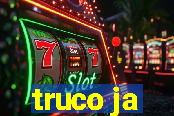 truco ja